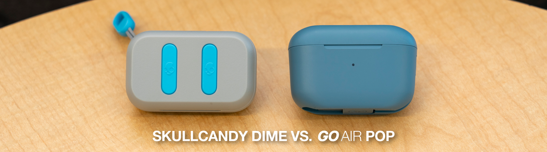 JLab GO Air POP vs. Skullcandy Dime
